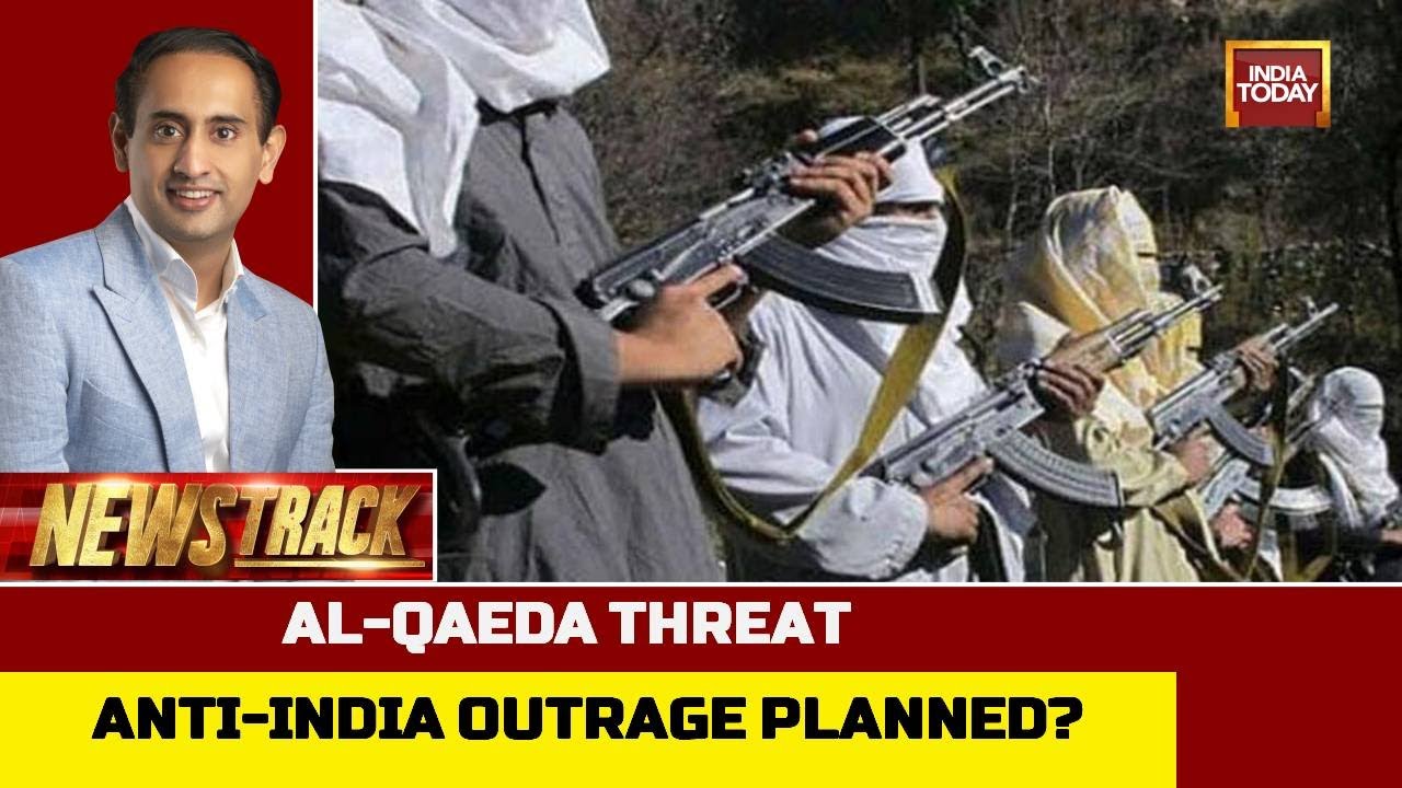 Newstrack |  Al-Qaeda Threatens Terror Attack In India On Prophet Remark, Fury Or Organised Outrage?