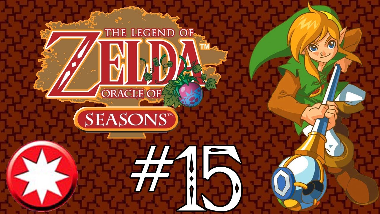 [LP] The Legend of Zelda Oracle of Seasons #15: Play Me The Song of Your People
