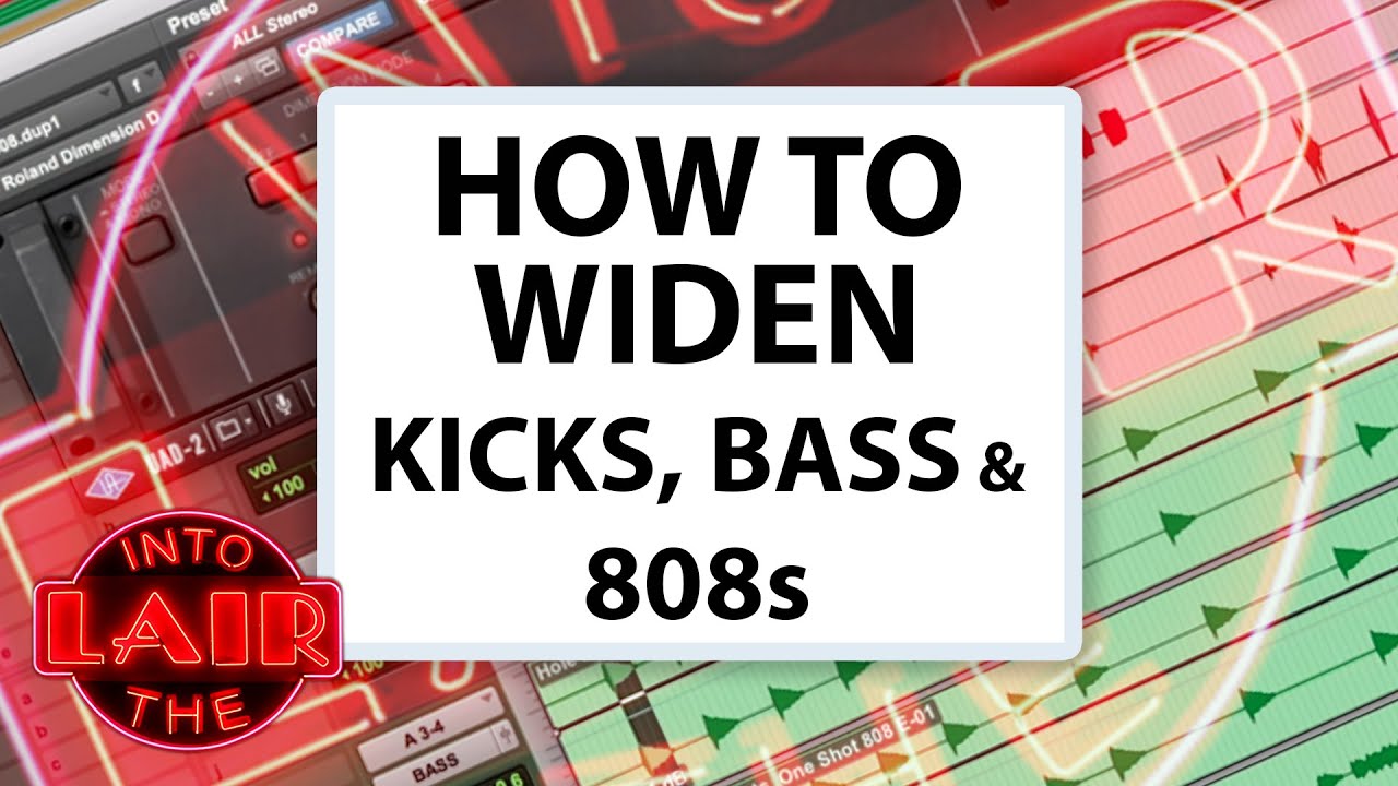 How to Widen Kicks, Bass, & 808s - Into The Lair #225