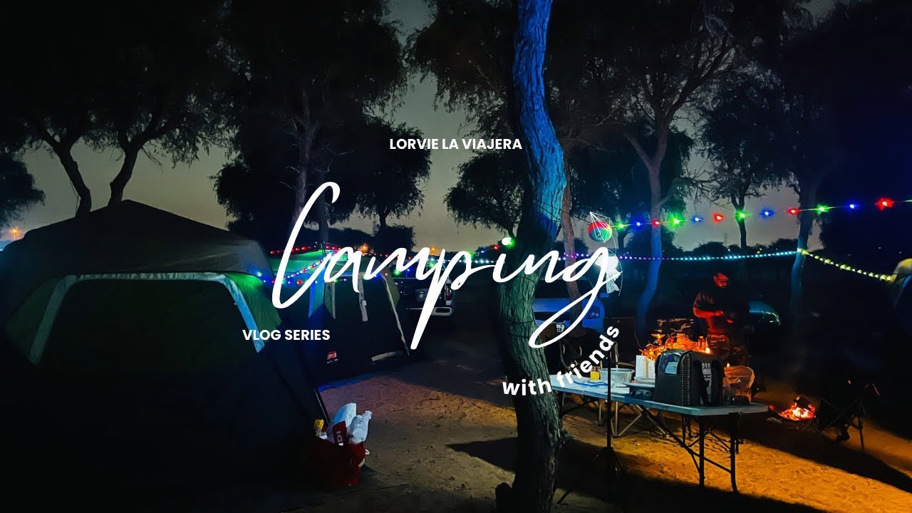 4K CAMPING WITH FRIENDS | RAS AL KHAIMAH | CAMPING VLOG SERIES | LORVIE LA VIAJERA