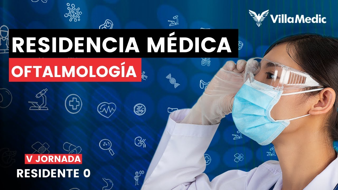 ORIENTACIÓN ASERTIVA DURANTE LA  RESIDENCIA MÉDICA | OFTALMOLOGÍA
