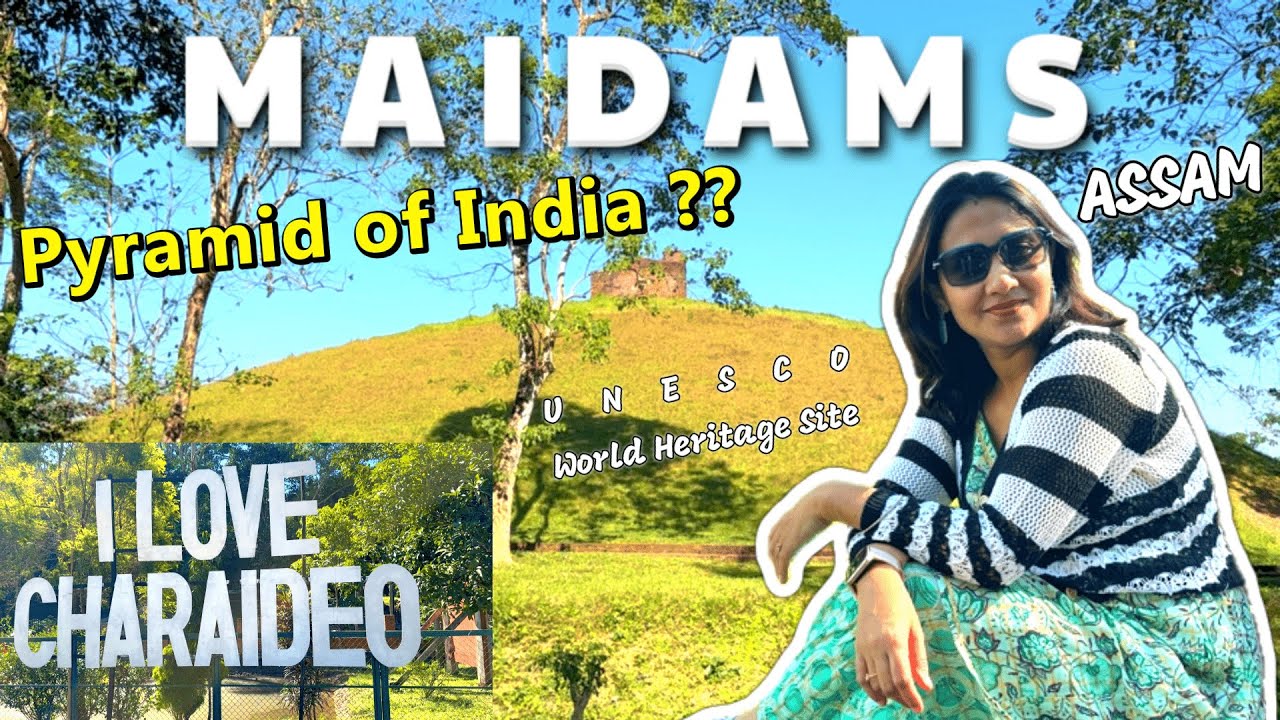Charaideo Maidam Assam - भारत का पिरामिड | 1st Cultural UNESCO World Heritage Site | Sibsagar Tour