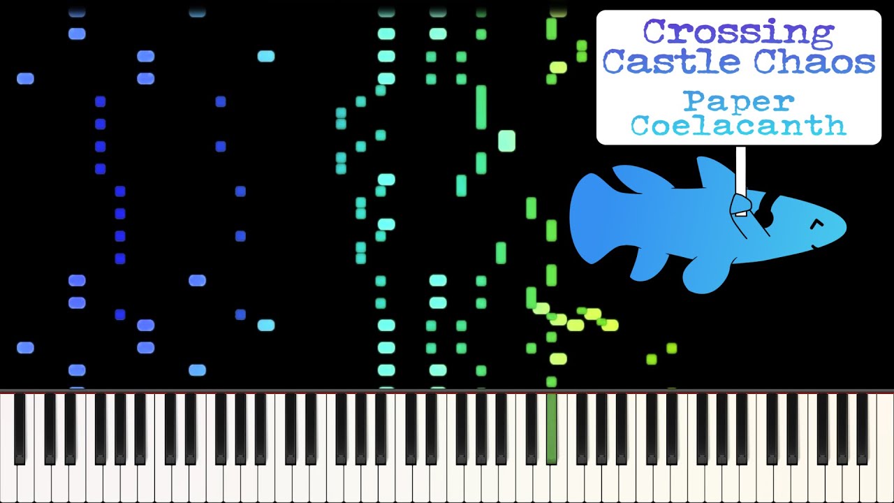 Paper Coelacanth - Crossing Castle Chaos [Impossible Piano]