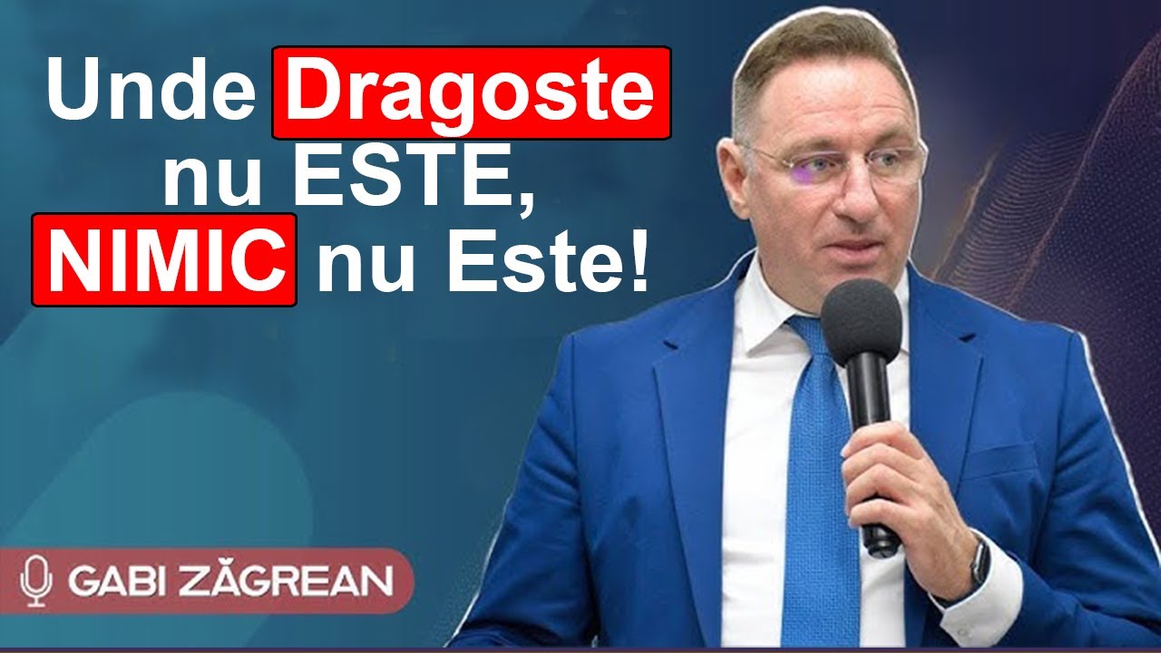 Gabi Zagrean - Unde Dragoste nu ESTE, nimic nu Este!