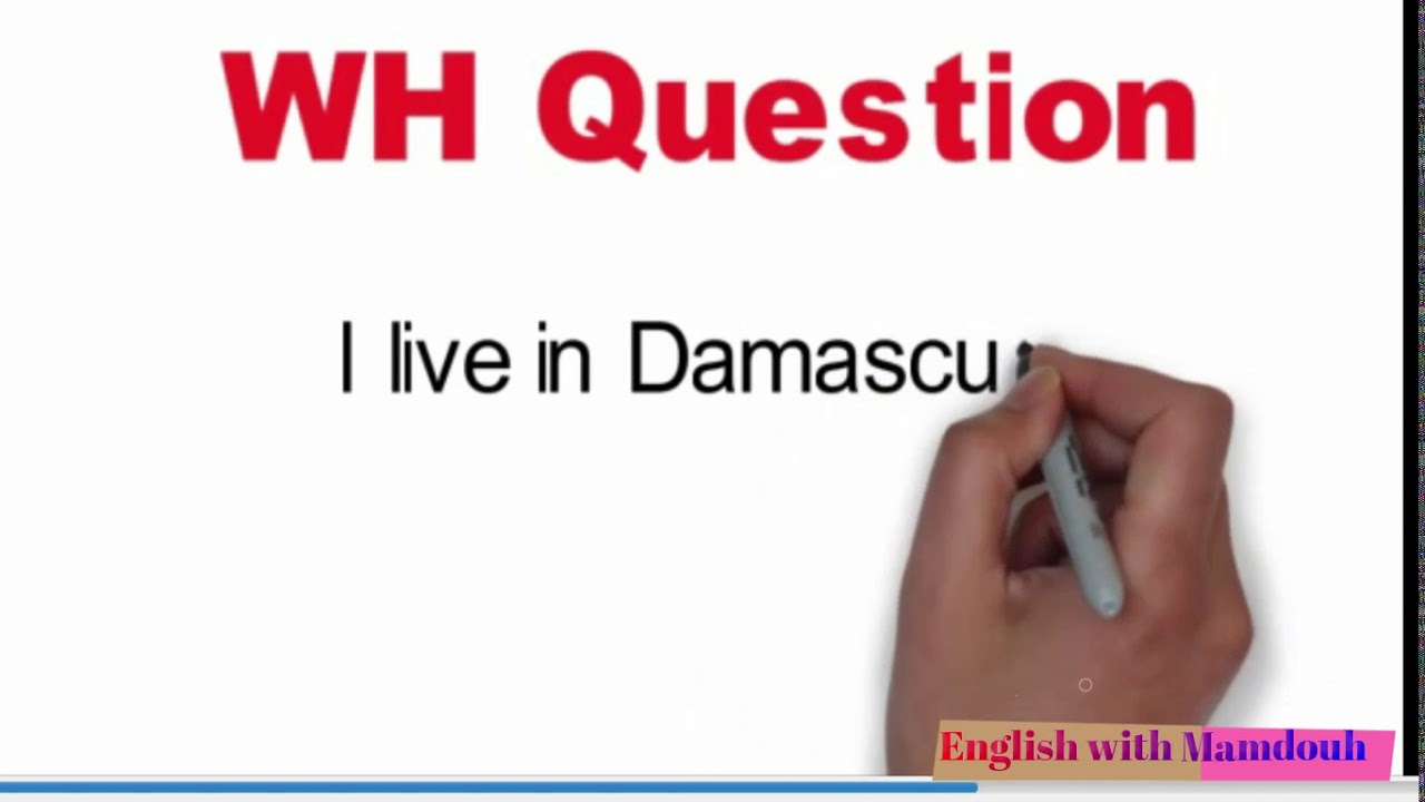 الانجليزية للمبتدئين - Wh question
