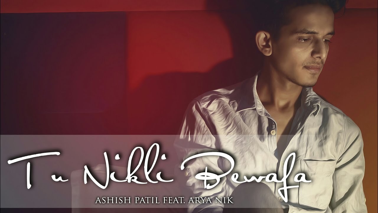 Tu Nikli Bewafa(Official Video) || Ashish Patil Feat.Arya Nik || New Song 2k16