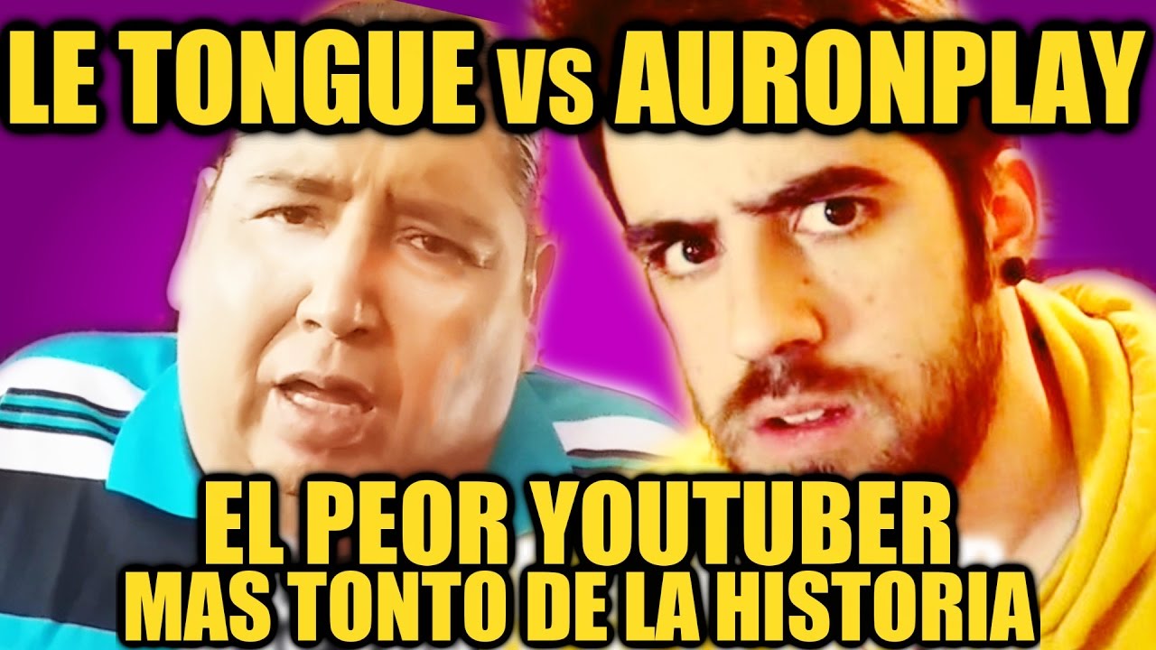 AURONPLAY, EL PEOR YOUTUBER M&Aacute;S TONTO DE LA HISTORIA