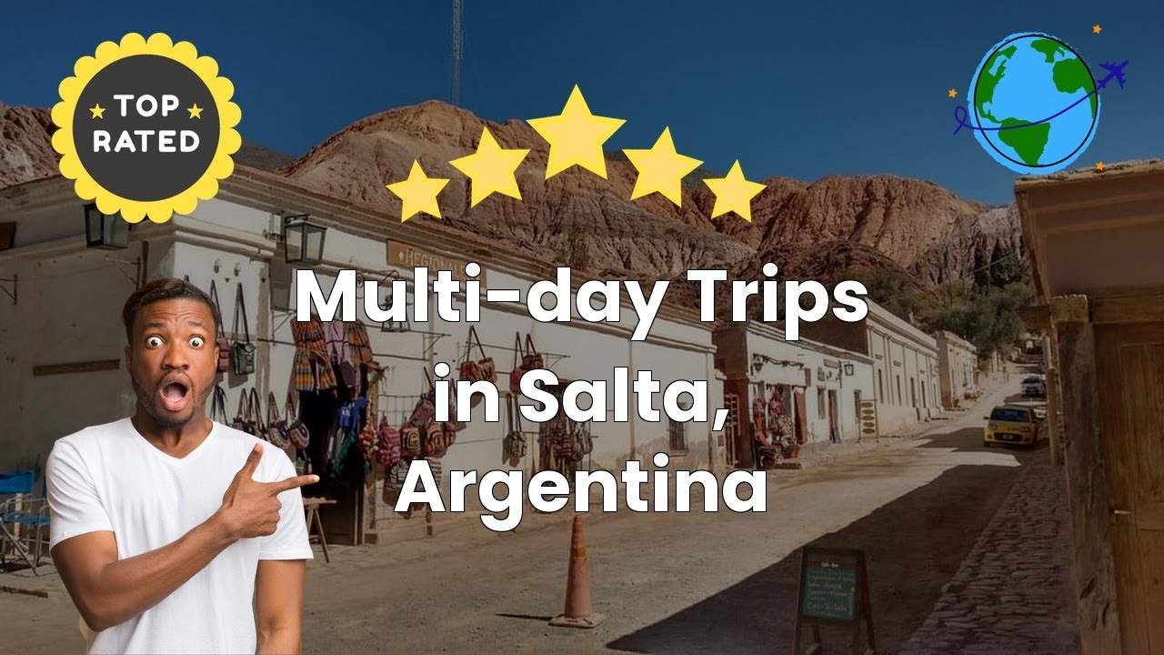 Multi-day Trips in Salta, Argentina