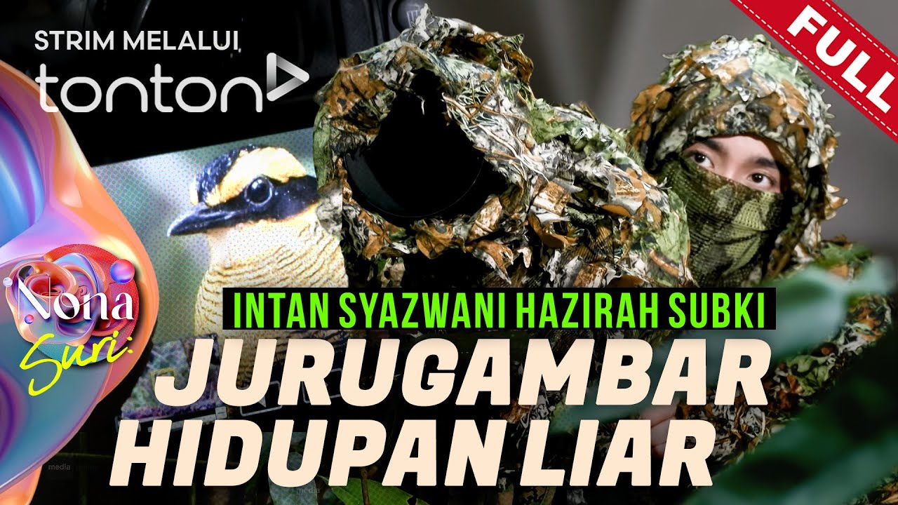 [FULL] Nona (2025) | 12 Oct - Jurugambar Hidupan Liar Intan Syazwani Hazirah Subki | Tonton