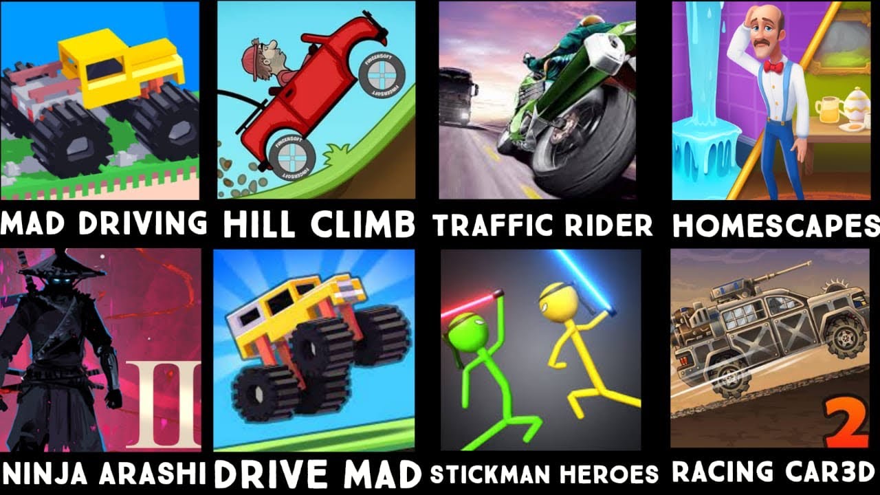 Mad Driving,Hill Climb,Traffic Rider,Homescapes,Ninja Arashi,Drive Mad,Stickman Heroes, Racing Car3D
