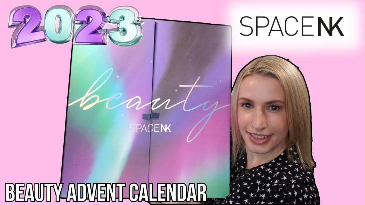 SPACE NK 2023 ADVENT CALENDAR UNBOXING