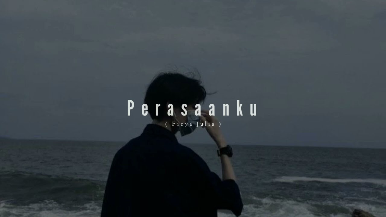 Perasaanku - Fieya Julia (Slowed+Reverb)