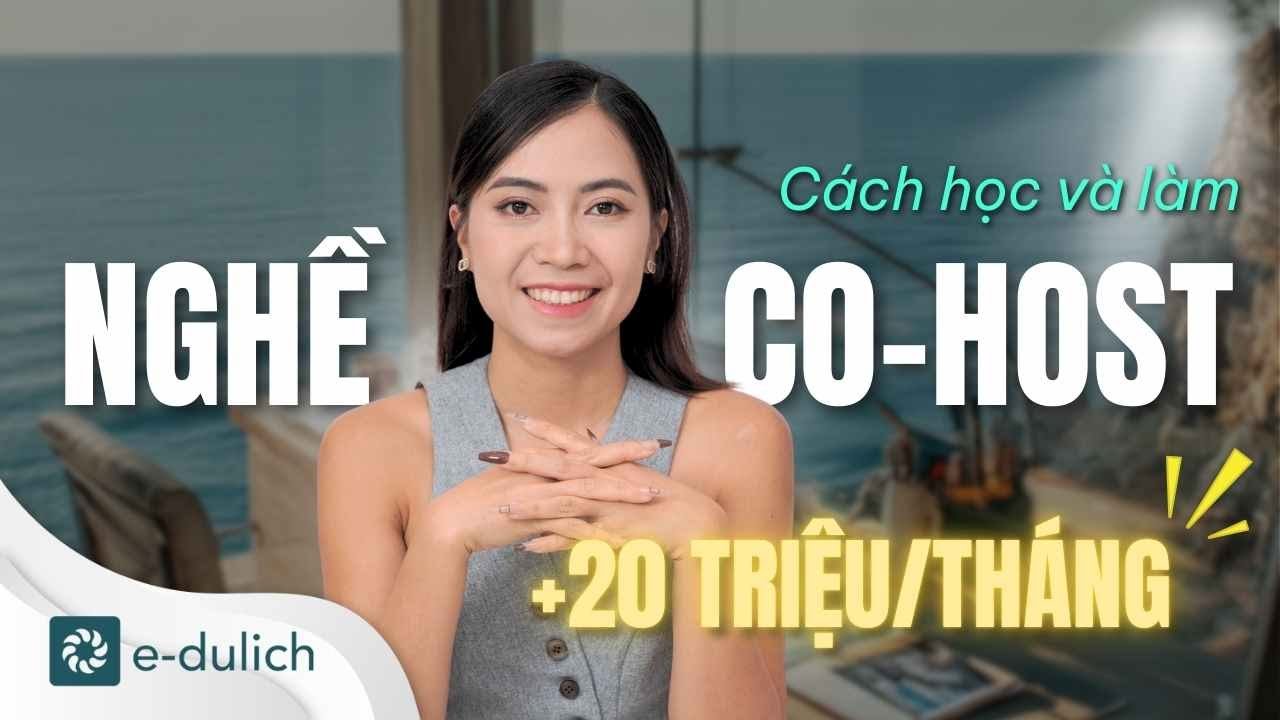 Bí quyết kiếm trên 20 triệu/tháng với Nghề Cohost ai cũng làm được!
