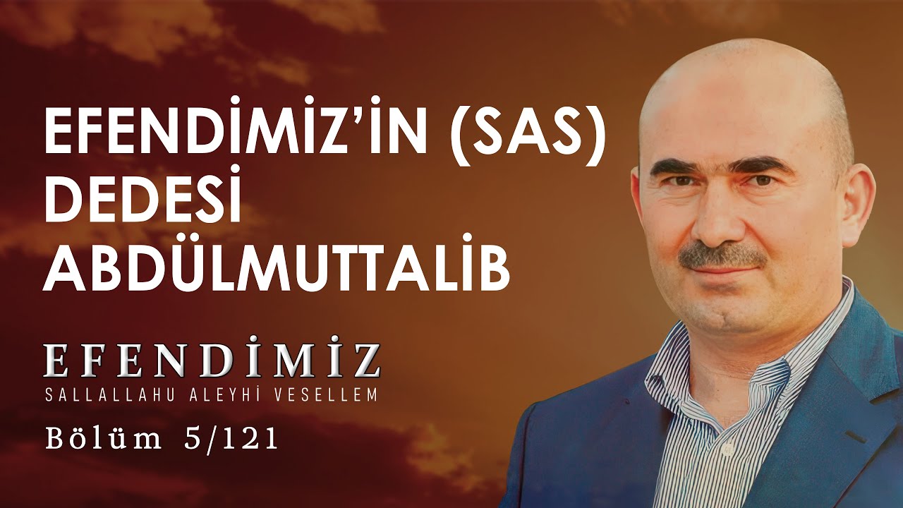 5 Efendimiz'in (s.a.s.) Dedesi Abdülmuttalib | Efendimiz ﷺ l Reşit Haylamaz