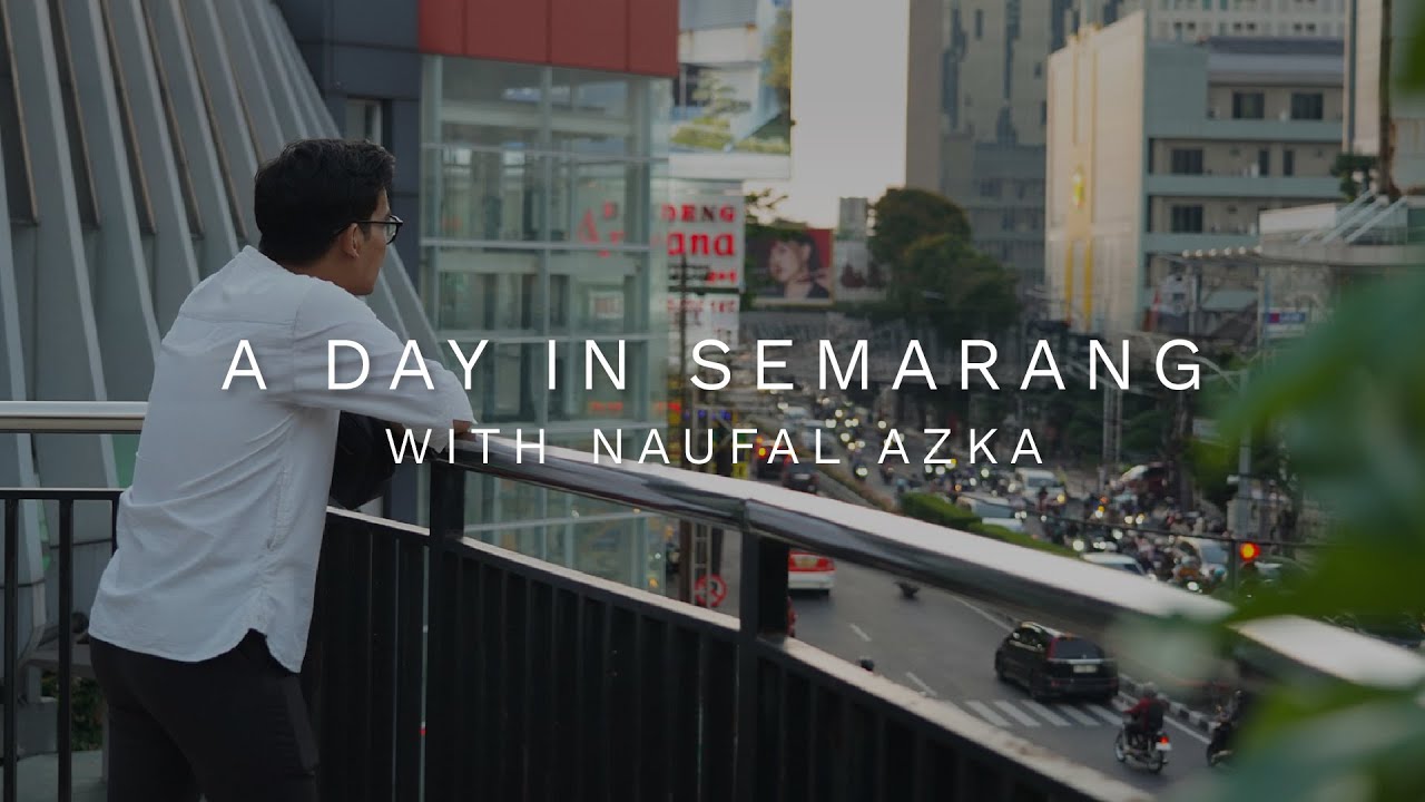 A Day in Semarang with Naufal Azka