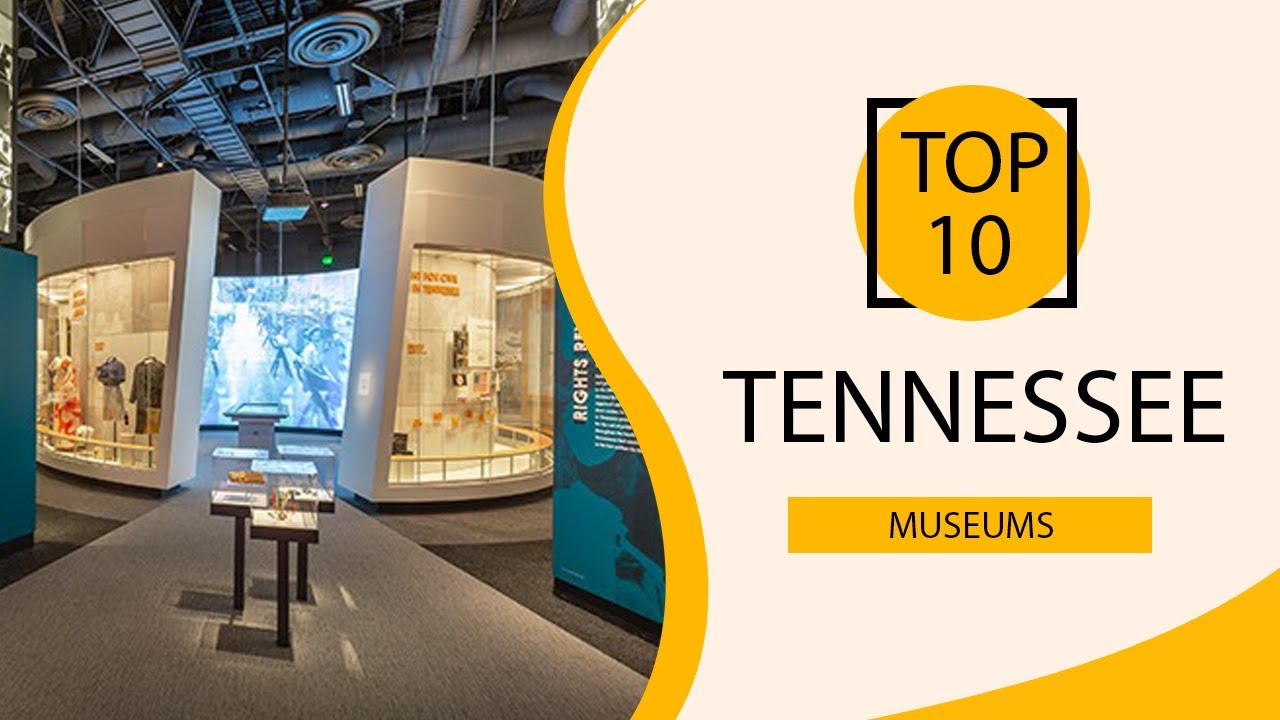 Top 10 Best Museums in Tennessee | USA- English