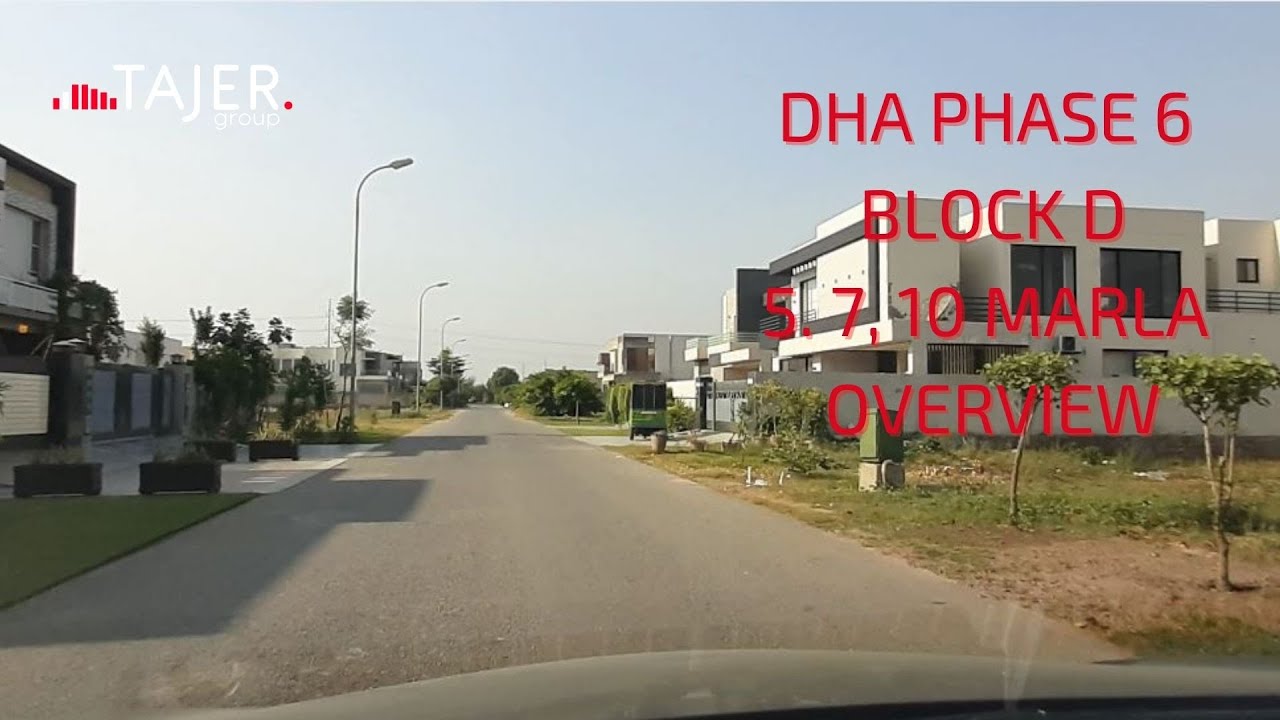 DHA PHASE 6 BLOCK D 5, 7 & 10 MARLA OVERVIEW