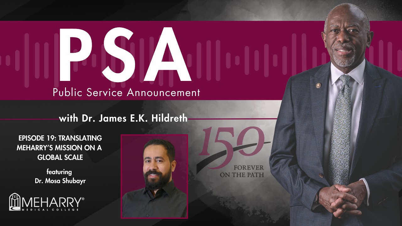 Dr. Mosa Shubayr: Translating Meharry’s Mission into Action on a Global Scale
