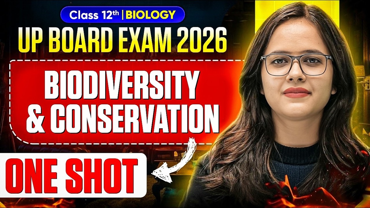 Class 12th Biology | Biodiversity and Conservation One shot | UP Board Exam 2026 | Shivani Mam