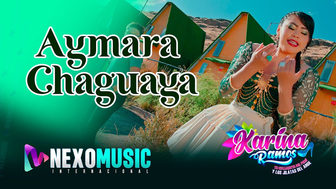 Karina Ramos – Aymara Chaguaya (Video Oficial 2025) | NexoMusic Go