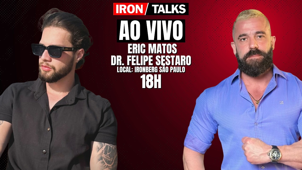 IronTalks ao vivo com Eric Matos e Dr. Felipe Sestaro