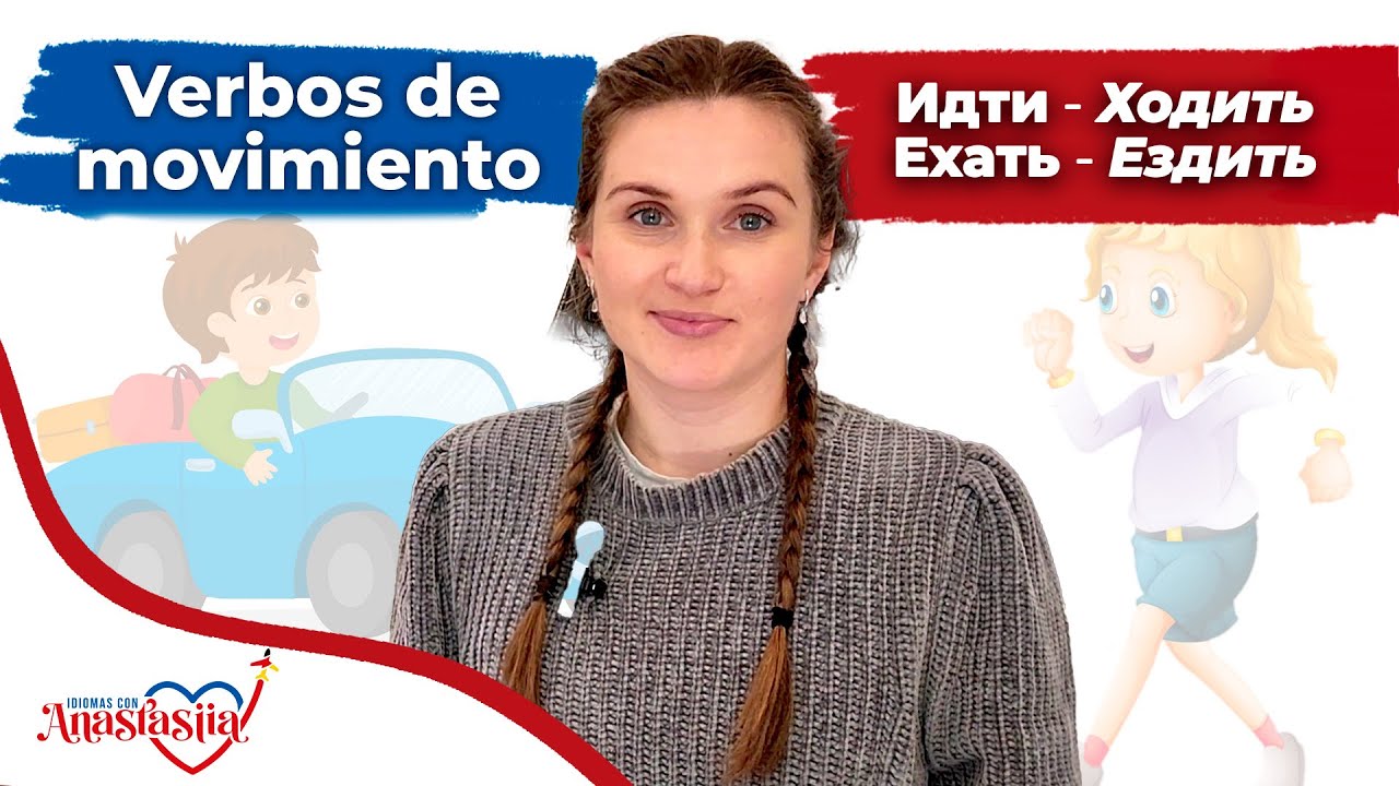 Verbos de movimiento 🚶‍♂️ en ruso | ИДТИ, ХОДИТЬ, ЕХАТЬ, ЕЗДИТЬ | Ruso A1-A2