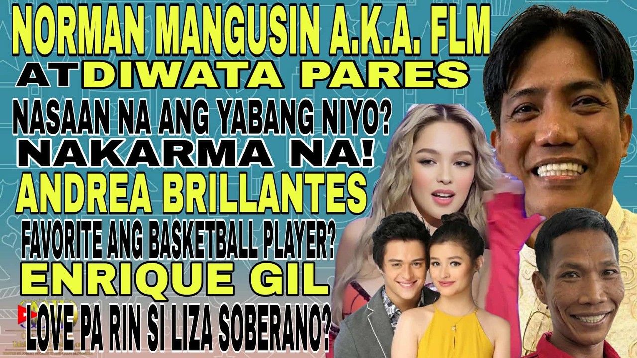 FLM AT DIWATA PARES, NAKARMA NA? ANDREA B. NEW BOYFRIEND, ENRIQUE GIL, LOVE PA RIN SI LIZA?