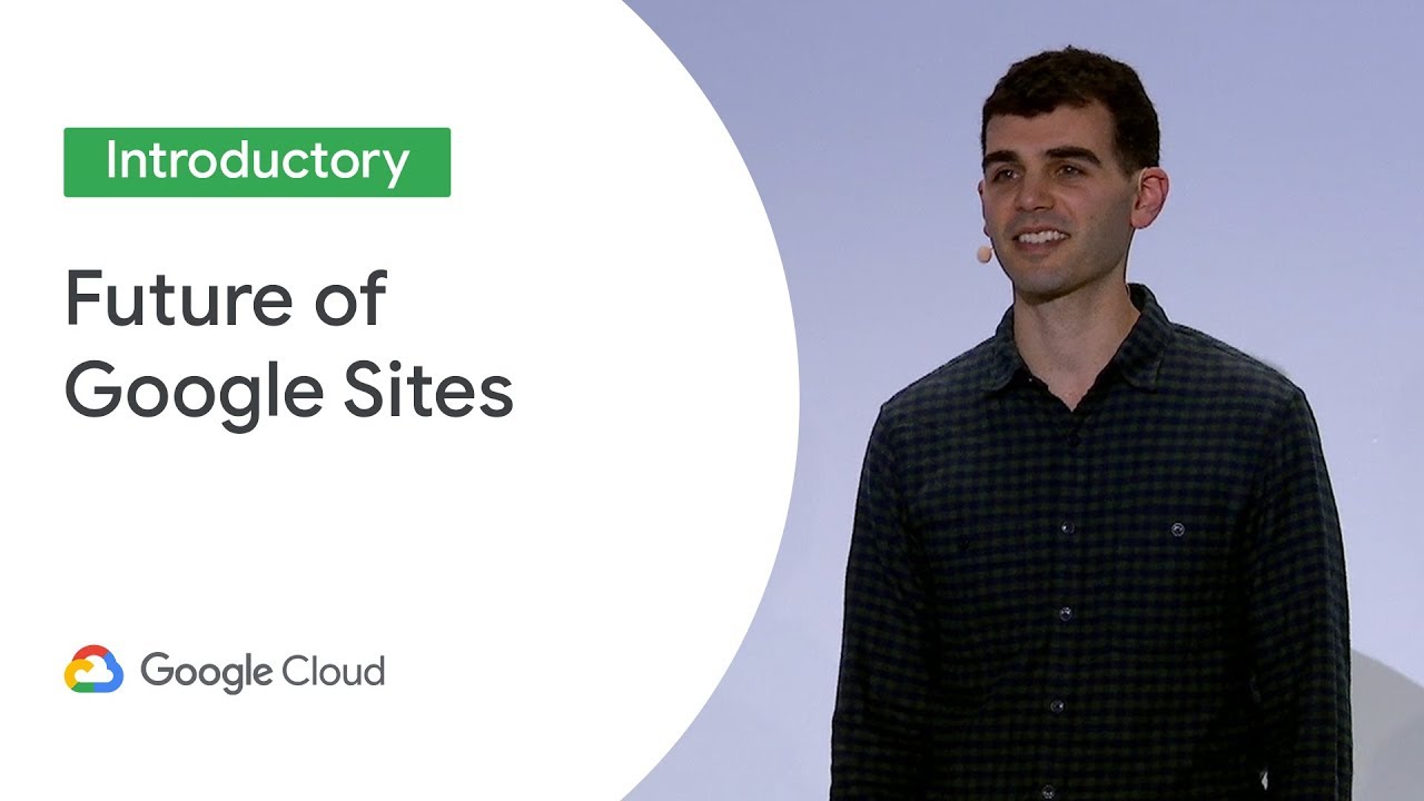 Future of Google Sites (Cloud Next '19)