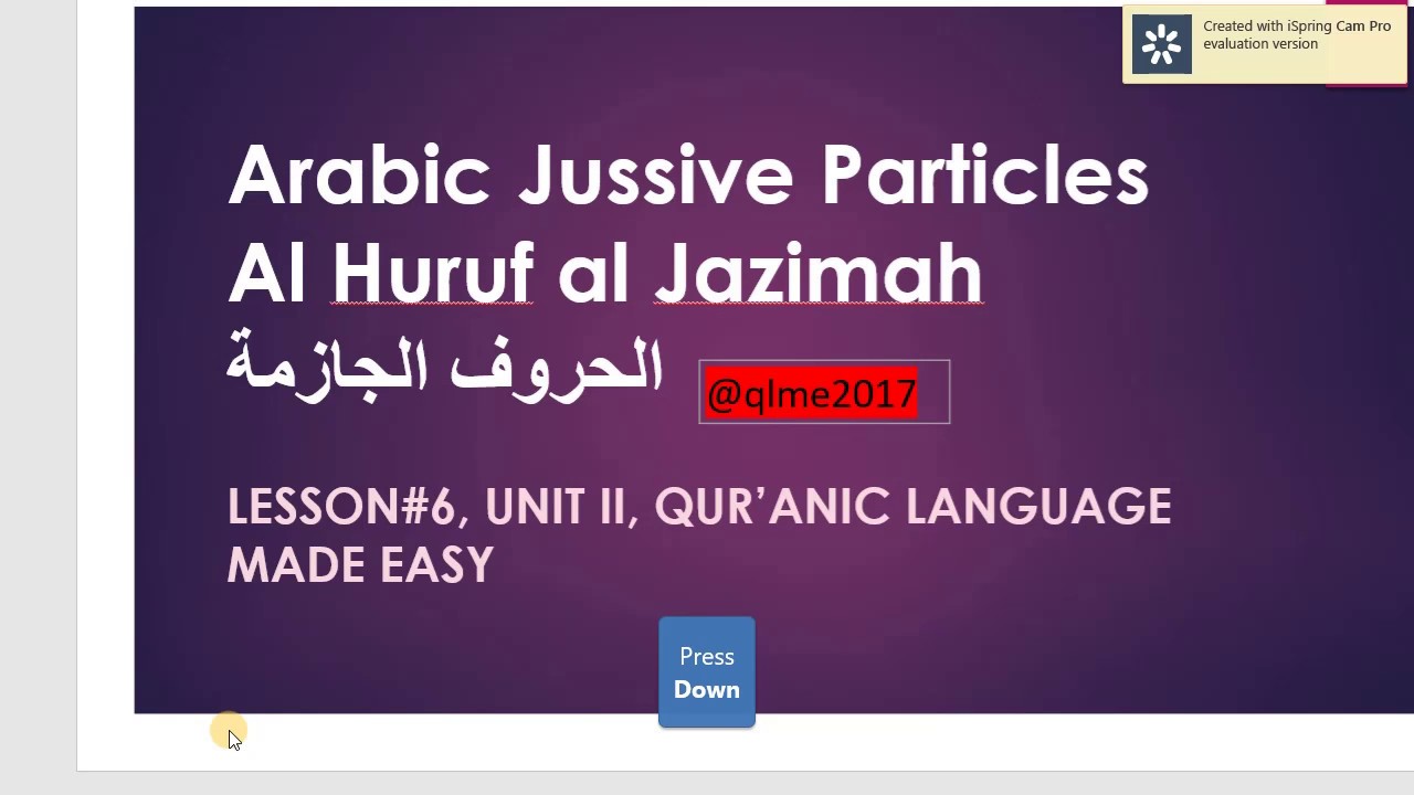 Arabic Jussive Particles /Huruf jazimah حروف جازِمَة QLME Lesson6 Unit2 PART1