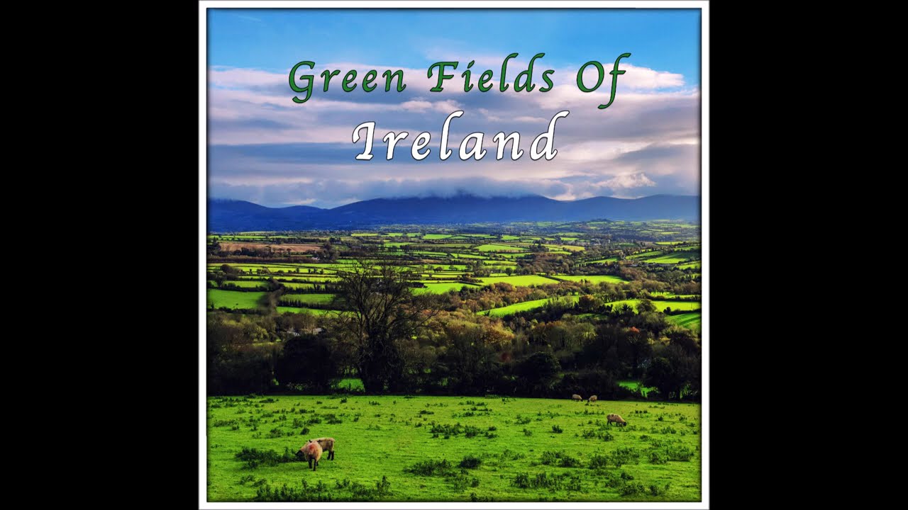 Green Fields Of Ireland | Irish Folk & Ballad Collection #irishballads