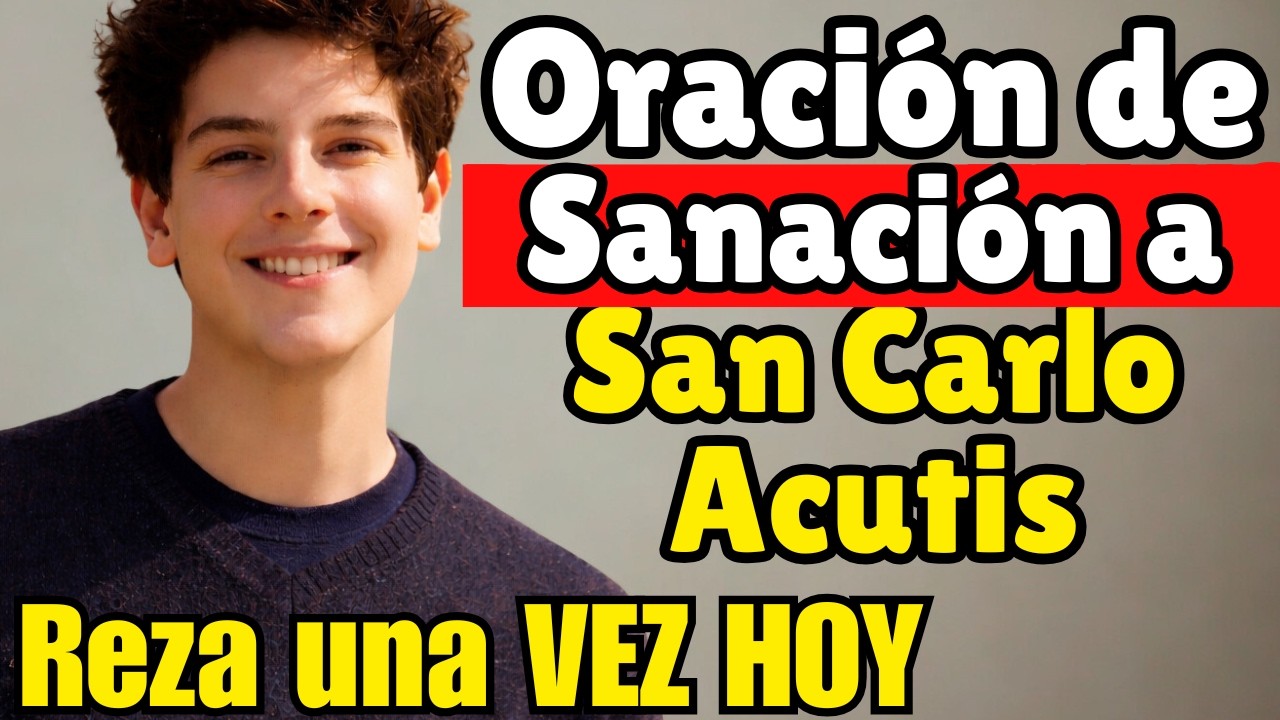 Te Sanaré Si ME REGALAS 5 Minutos - Poderosa Oración de Sanación a San Carlo Acutis