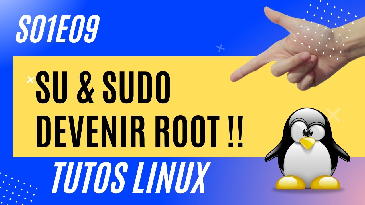 Su & Sudo : devenir root - (debian) #Linux 1.9