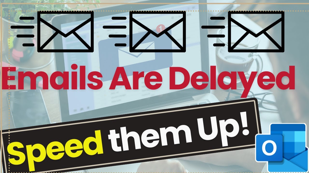 Send and Receive Emails are Delayed, Speed them Up!
