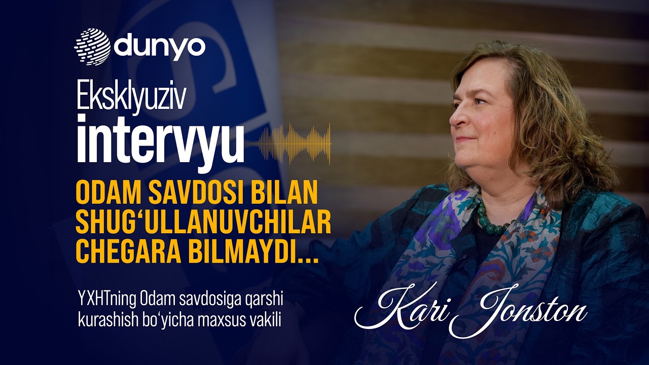 Eksklyuziv intervyu | Kari Jonston YXHTning Оdam savdosiga qarshi kurashish bo‘yicha maxsus vakili