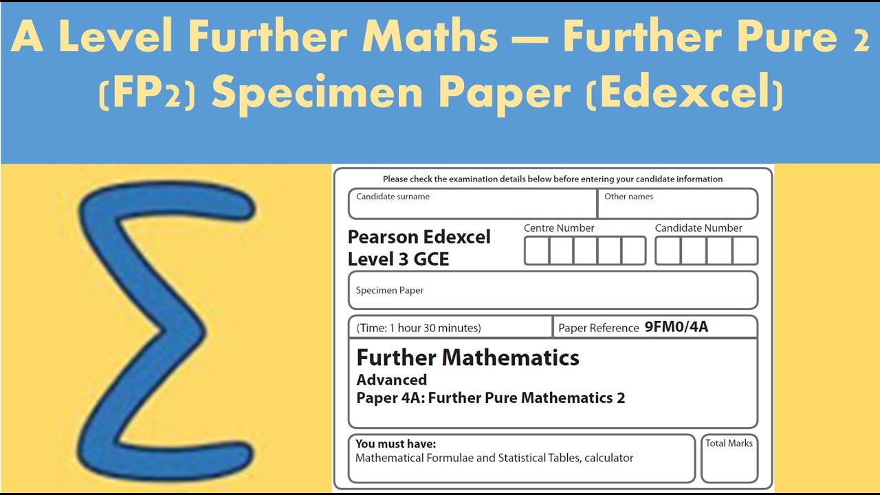 A Level Further Maths - Further Pure 2 (FP2):  Further Mathematics - Specimen paper (Edexcel)