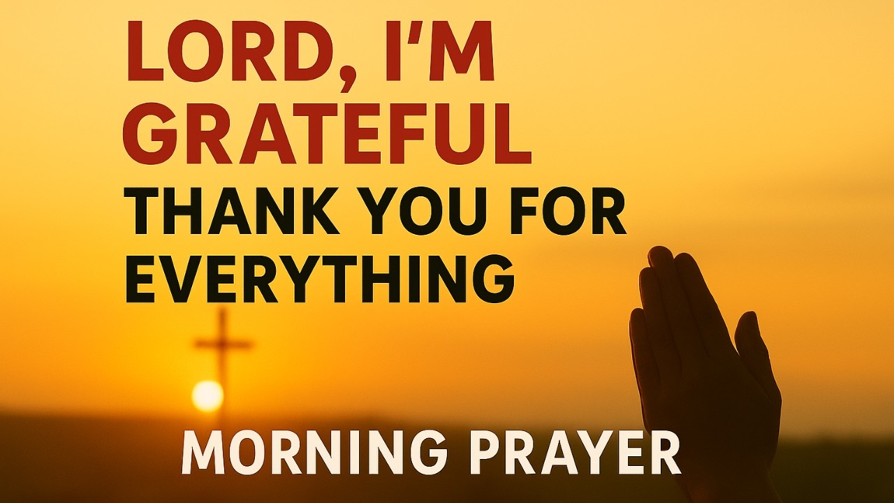 Gratitude Prayer 🙏 Thank God First Before Starting Your Day | Morning Prayer for Peace & Blessings