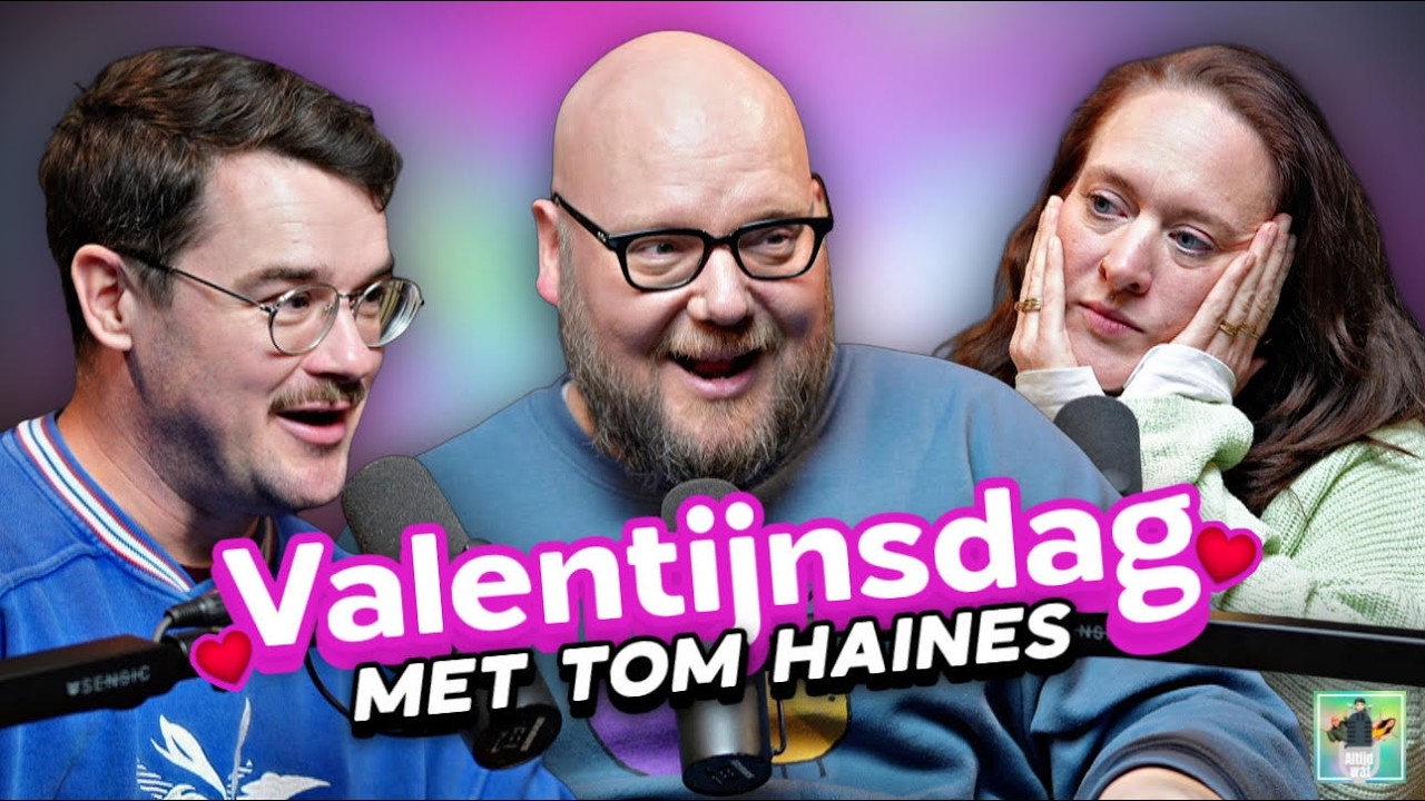 Altijd Wat, De Podcast - Afl. 139 - Valentijnsdag (met Tom Haines)
