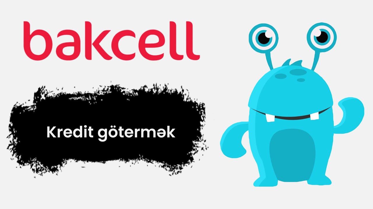 Bakcell kredit goturmek OZUNET