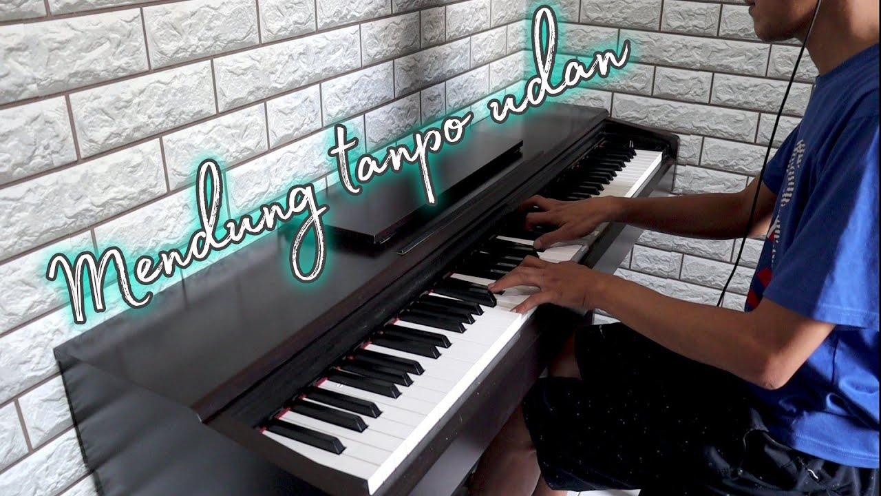 Mendung tanpo udan - Ndarboy genk ( cover piano )
