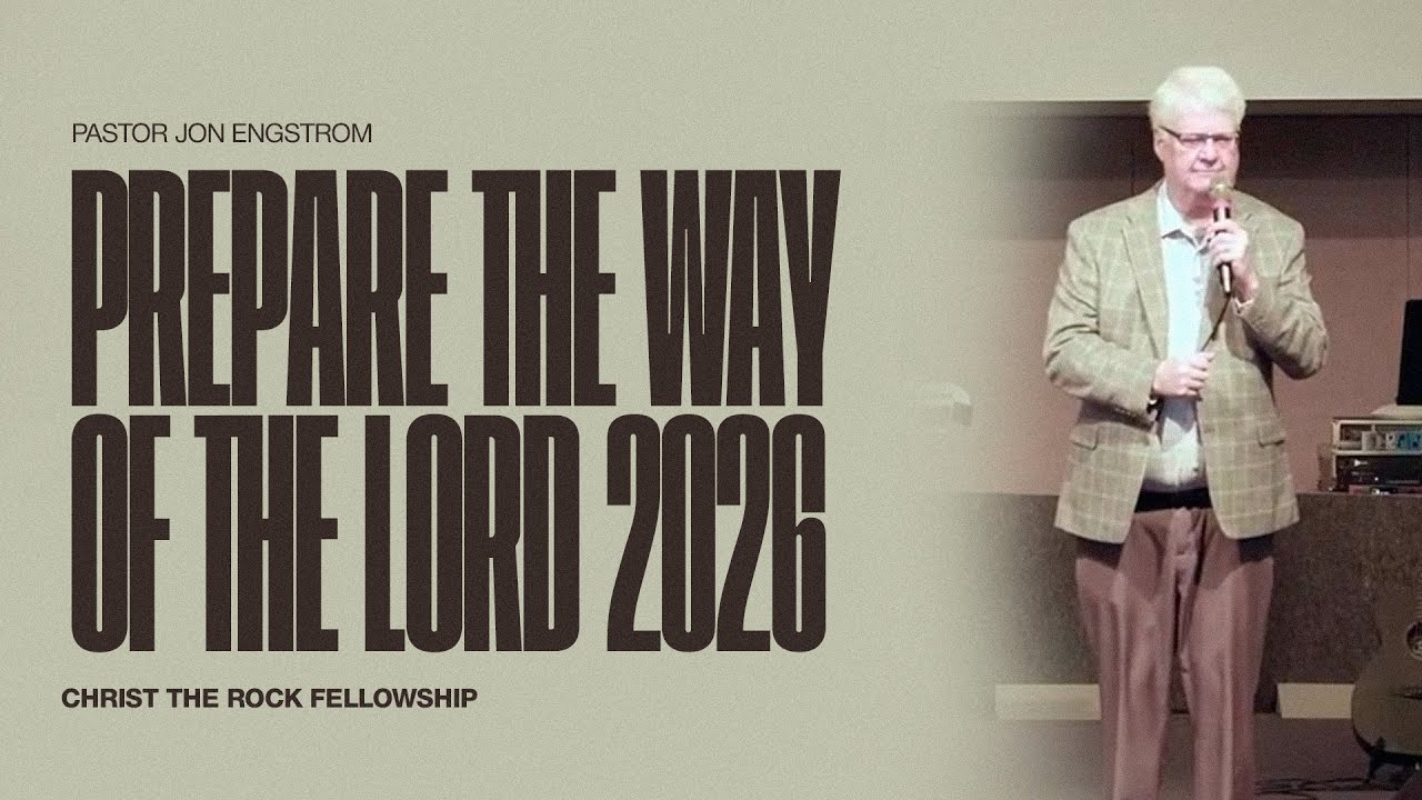 Prepare The Way of the Lord 2026 | Pastor Jon Engstrom | December 28th, 2025
