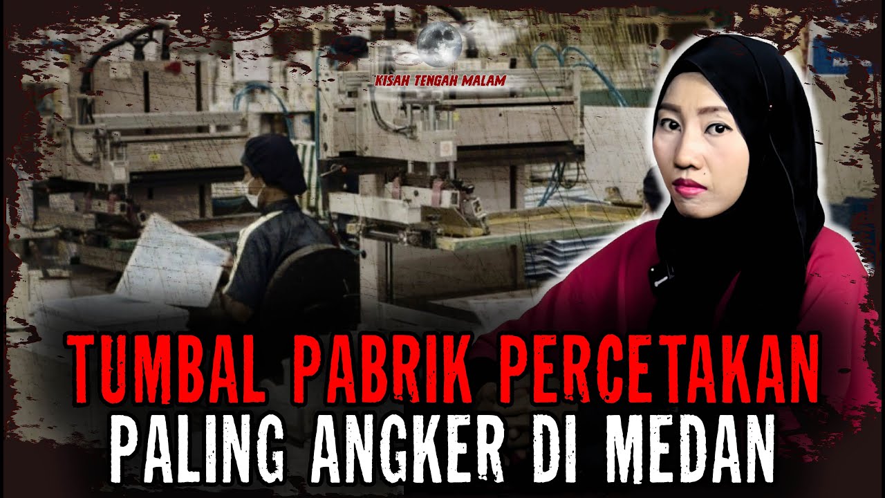 ASLI INI SEREM..!! TUMBAL PABRIK  DI MEDAN..!! ARWAH KARYAWAN INI DI KURUNG DI PABRIK INI..!!