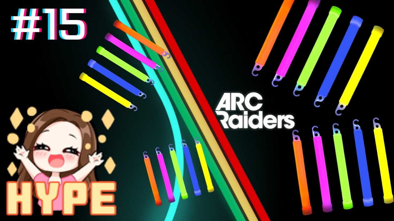 I LOVE LIGHT STICKS! | Arc Raiders #15