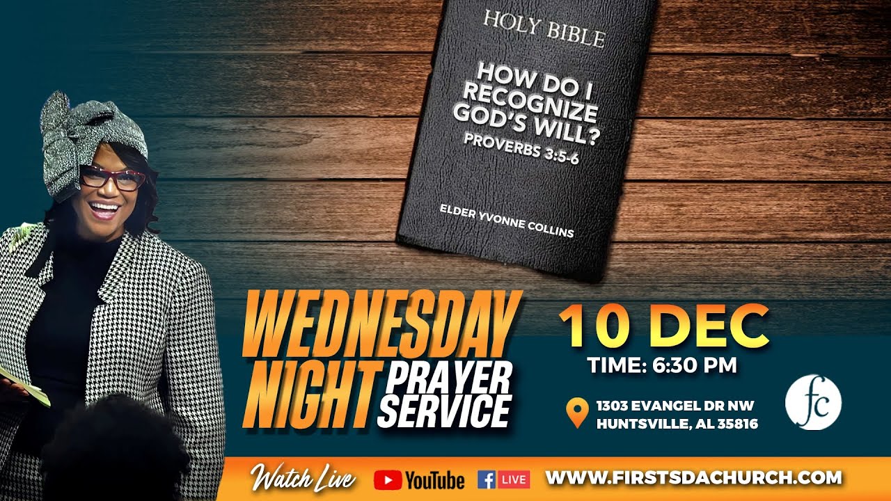 Wednesday Night Prayer Meeting 12/10/2025 - "How Do I Recognize God's Will?" -Eld. Yvonne Collins