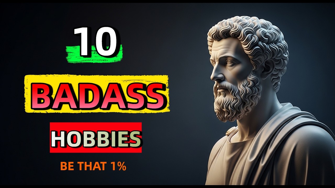 Pick One of These 10 Hobbies… Your Life Won’t Be the Same | Stoicism | Stoic Wisdom