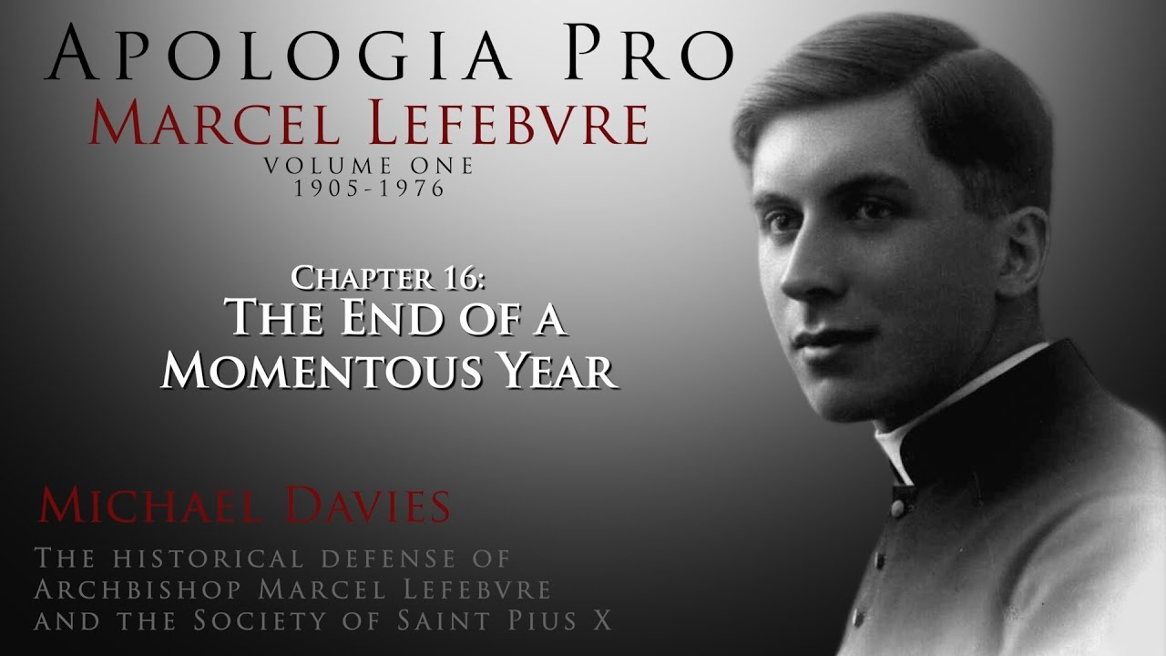 Chapter 16: The End of a Momentous Year - Apologia Pro Marcel Lefebvre - Volume One