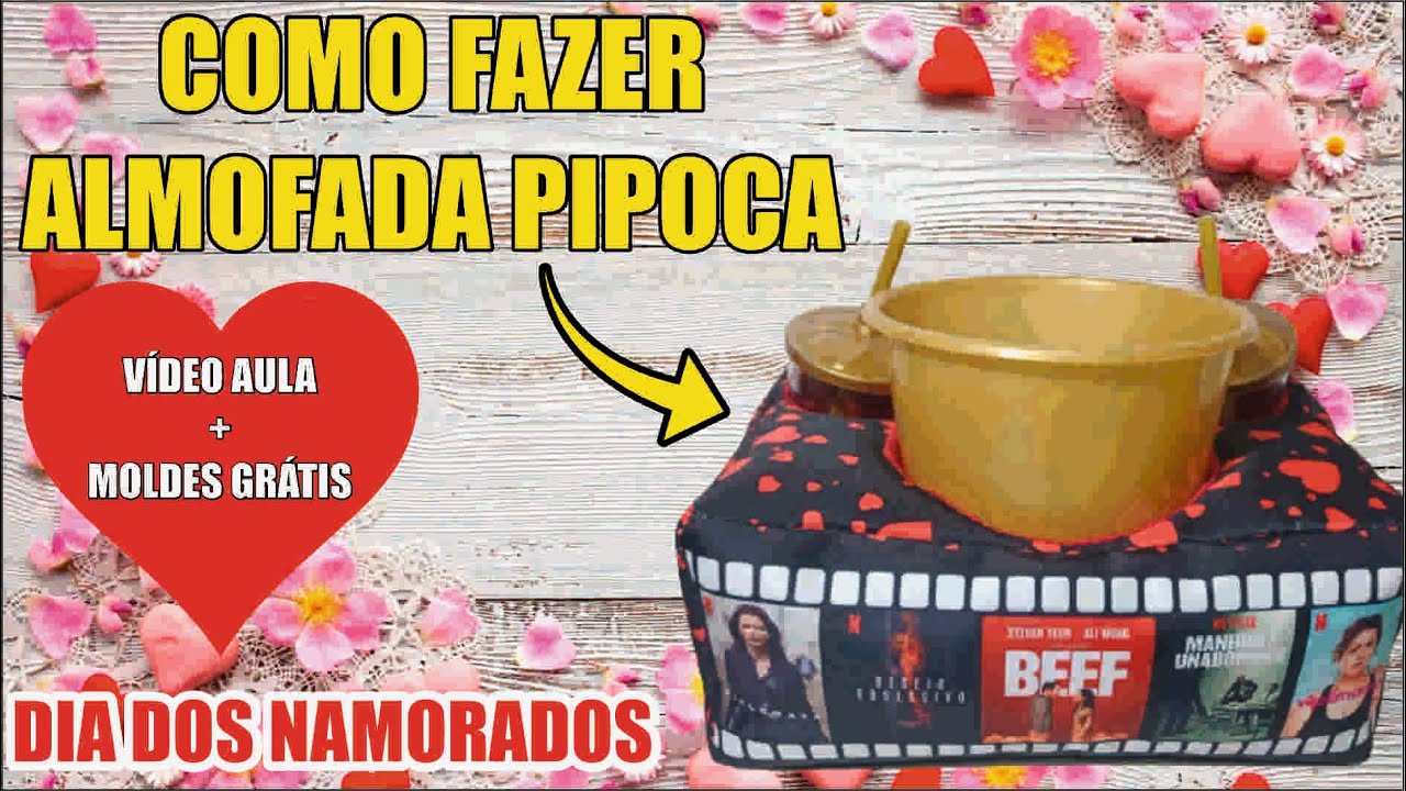 ALMOFADA PIPOCA PERSONALIZADA | DIA DOS NAMORADOS (MOLDE E ARTE GRÁTIS)