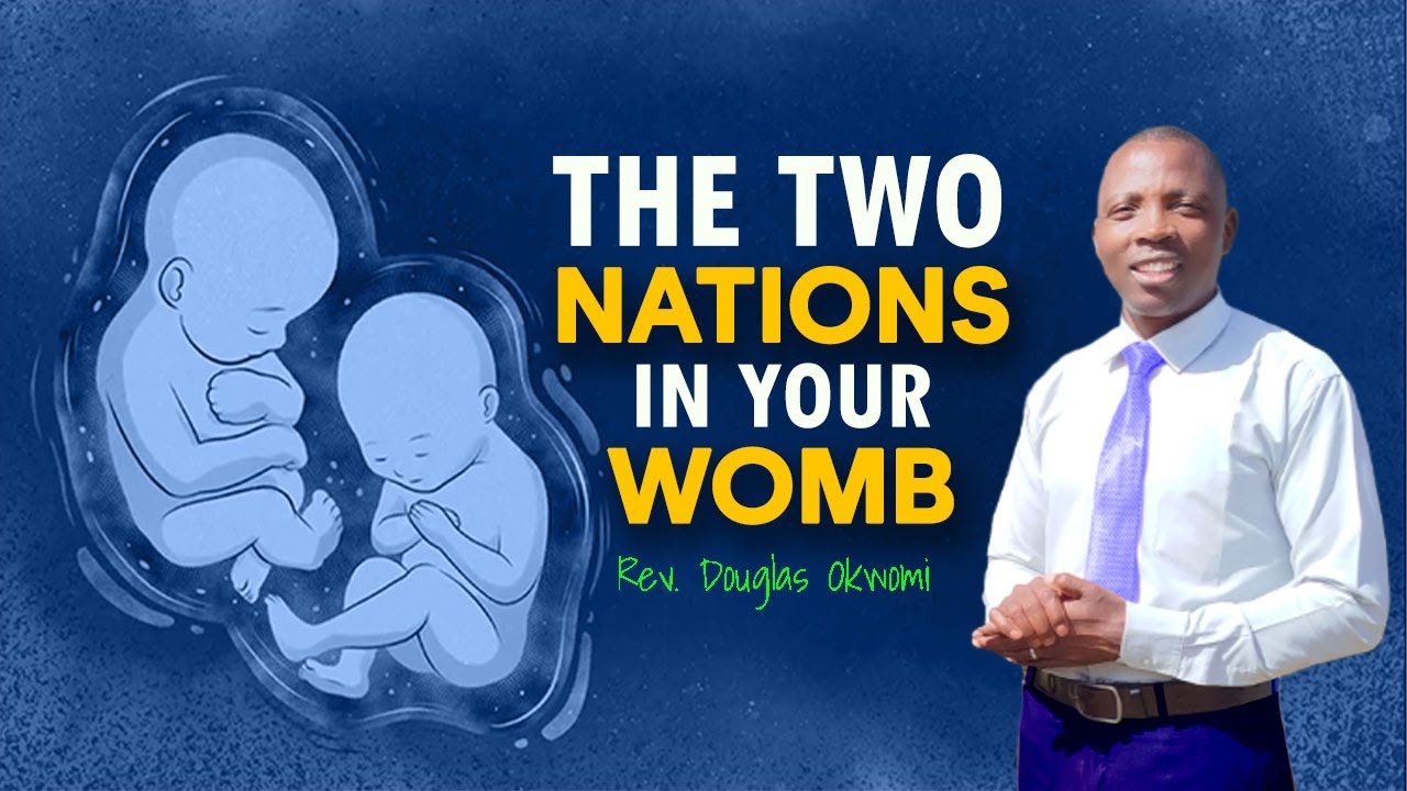 The Two Nations In Your Womb | Rev. Douglas Okwomi