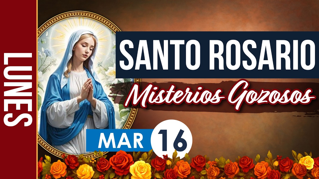 Santo Rosario de Hoy Lunes 16 Marzo 2026 – Misterios Gozosos | Rosario Católico en Español