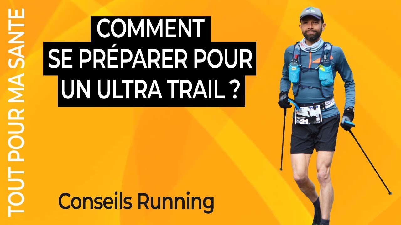 Préparation en Ultra Trail : Entrainement et Conseils pour réussir