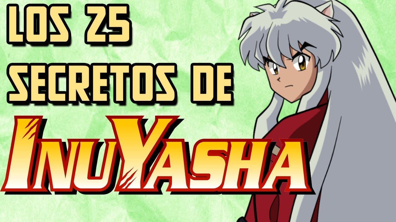 25 cosas que no sabías de INUYASHA